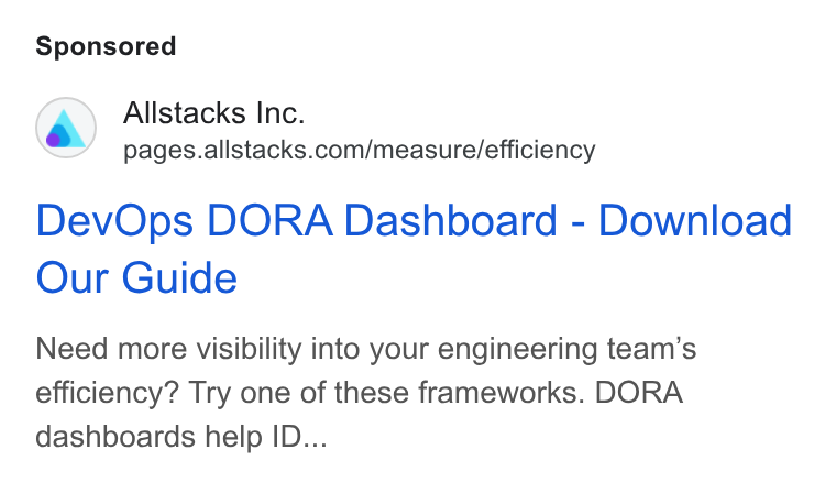 Allstacks ad on Google Ads: Dev Ops DORA Dashboard - Download Our Guide Need more visibility into your engineering team’s efficiency? Try one of these frameworks. DORA dashboards help ID...