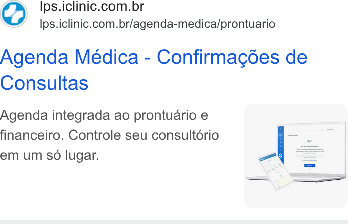 iClinic ad on Google Ads: Ips.iclinic.com.br/agenda-medica/prontuario Agenda Meédica - Confirmag6es de Consultas Agenda integrada ao prontuario e financeiro. Controle seu consultério em um so lugar.