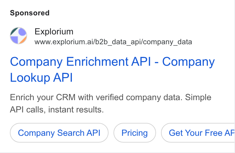 Explorium ad on Google Ads: Explorium www.explorium.ai/b2b_data_api/company_data Company Enrichment API - Company Lookup API Enrich your CRM with verified company data. Simple API calls, instant results. Company Search API Get Your Free AF