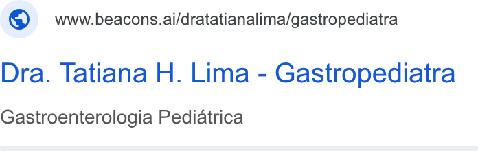 LearnTube.ai ad on Google Ads: www.beacons.ai/dratatianalima/gastropediatra Dra. Tatiana H. Lima - Gastropediatra Gastroenterologia Pediatrica