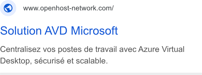 Openhost ad on Google Ads: Solution AVD Microsoft Centralisez vos postes de travail avec Azure Virtual Desktop, sécurisé et scalable.