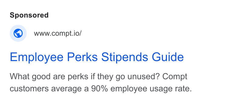 Compt ad on Google Ads: www.compt.io/ Employee Perks Stipends Guide What good are perks if they go unused? Compt customers average a 90% employee usage rate.