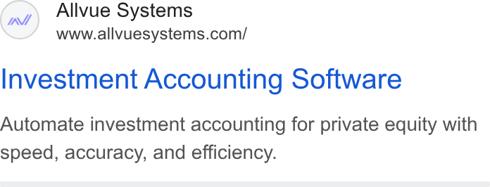 Allvue Systems ad on Google Ads: Investment Accounting Software Automate investment accounting for private equity with Speed, accuracy, and efficiency.