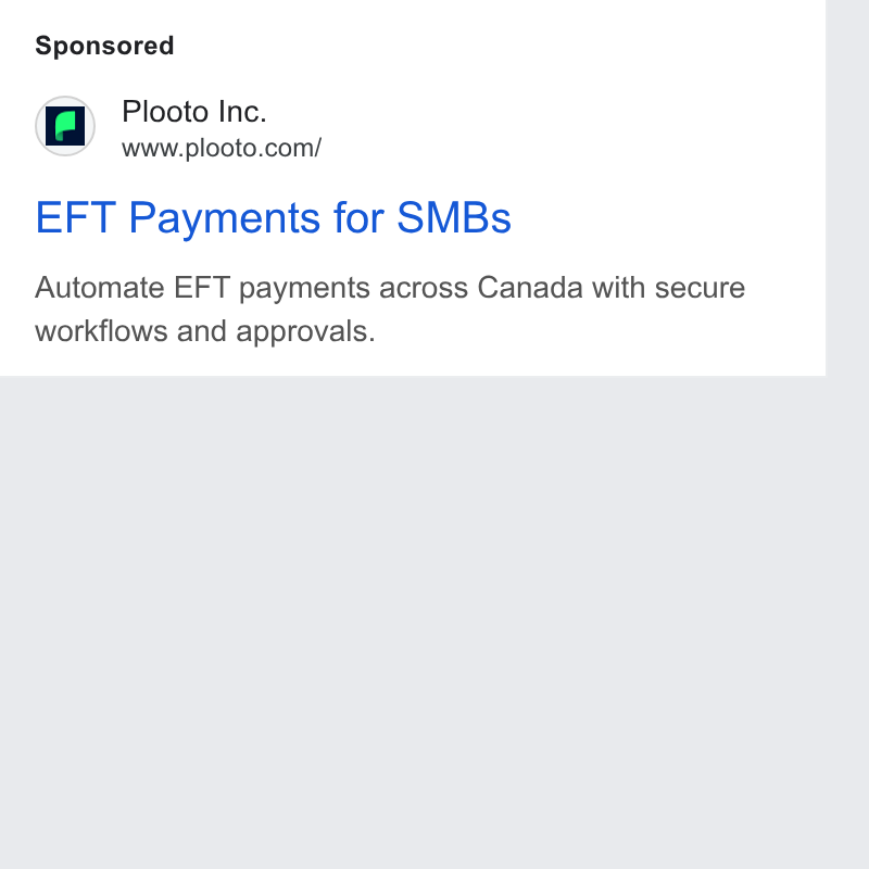 Plooto ad on Google Ads: EFT Payments for SMBs Automate EFT payments across Canada with secure workflows and approvals.