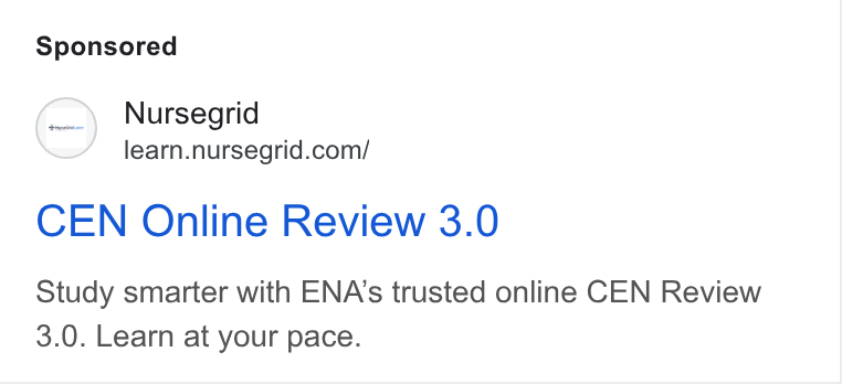 NurseGrid ad on Google Ads: CEN Online Review 3.0 Study smarter with ENA’s trusted online CEN Review 3.0. Learn at your pace.
