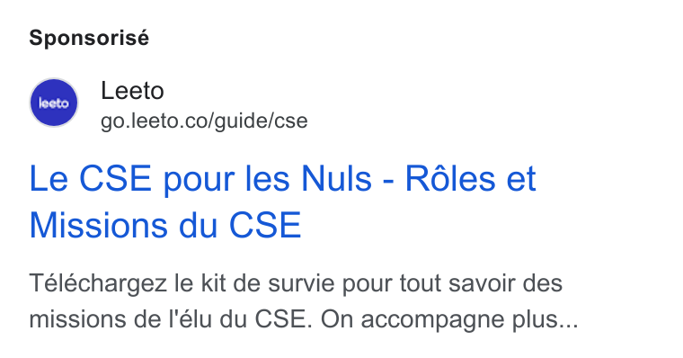 Leeto ad on Google Ads: Sponsorisé Le CSE pour les Nuls - Roles et Missions du CSE Téléchargez le kit de survie pour tout savoir des missions de I'élu du CSE. On accompagne plus...