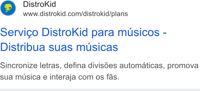 DistroKid ad on Google Ads: Sservico Distro Kid para musicos - Distribua suas musicas Sincronize letras, defina divisbes automaticas, promova sua musica e interaja com os fas.