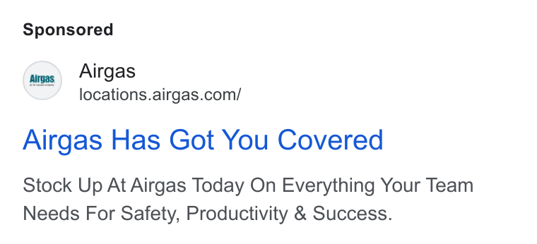 Airgas ad on Google Ads: Airgas Has Got You Covered Stock Up At Airgas Today On Everything Your Team Needs For Safety, Productivity & Success.