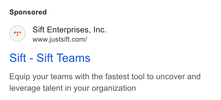 Sift ad on Google Ads: Sift - Sift Teams Equip your teams with the fastest tool to uncover and leverage talent in your organization