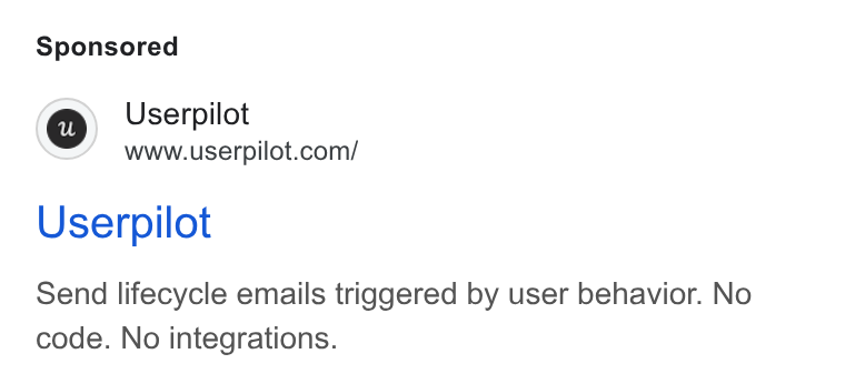 Userpilot ad on Google Ads: Userpilot Send lifecycle emails triggered by user behavior. No code. No integrations.
