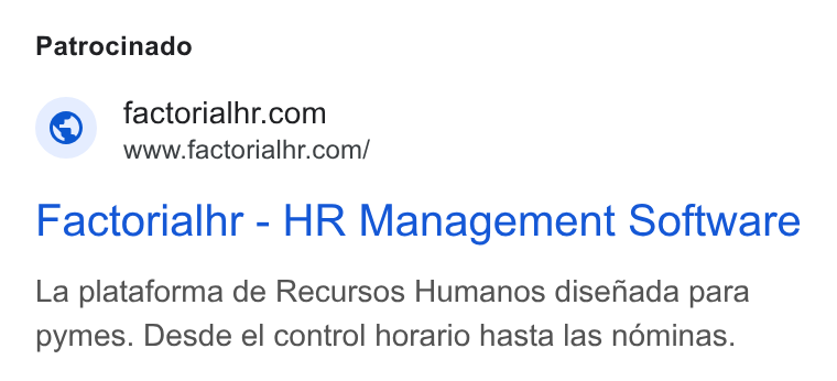 Factorial ad on Google Ads: www.factorialhr.com/ Factorialhr - HR Management Software La plataforma de Recursos Humanos disefnada para pymes. Desde el control horario hasta las nominas.