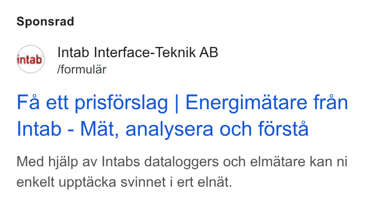 Upsales ad on Google Ads: Sponsrad (otab) Intab Interface-Teknik AB /formular Fa ett prisforslag | Energimatare fran Intab - Mat, analysera och forsta Med hjalp av Intabs dataloggers och elmatare kan ni enkelt upptacka svinnet i ert elnat.