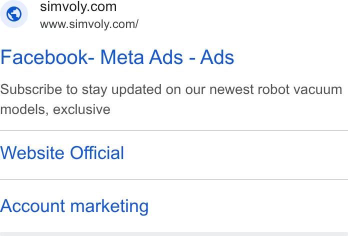 SIMVOLY ad on Google Ads: www.simvoly.com/ Facebook- Meta Ads - Ads Subscribe to stay updated on our newest robot vacuum models, exclusive Website Official Account marketing