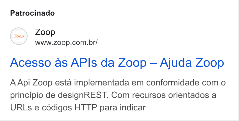 Zoop ad on Google Ads: Patrocinado Acesso as APIs da Zoop — Ajuda Zoop AApi Zoop esta implementada em conformidade com o principio de design REST. Com recursos orientados a URLs e codigos HTTP para indicar