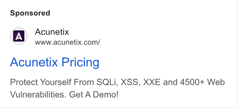 Acunetix ad on Google Ads: Acunetix Pricing Protect Yourself From SQLi, XSS, XXE and 4500+ Web Vulnerabilities. Get A Demo!