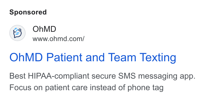 OhMD ad on Google Ads: Oh MD Patient and Team Texting Best HIPAA-compliant secure SMS messaging app. Focus on patient care instead of phone tag