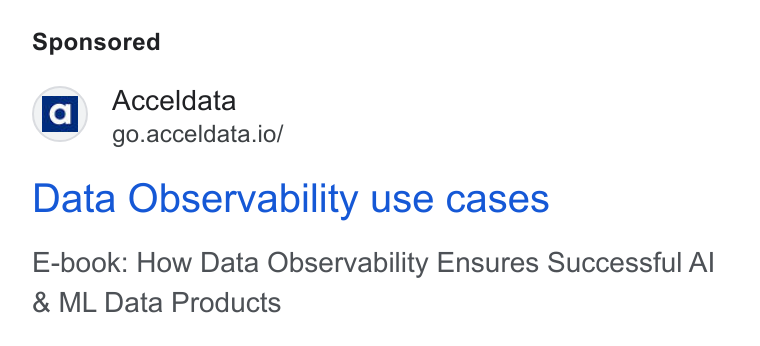 Acceldata ad on Google Ads: ‘a Acceldata go.acceldata.io/ Data Observability use cases E-book: How Data Observability Ensures Successful Al & ML Data Products
