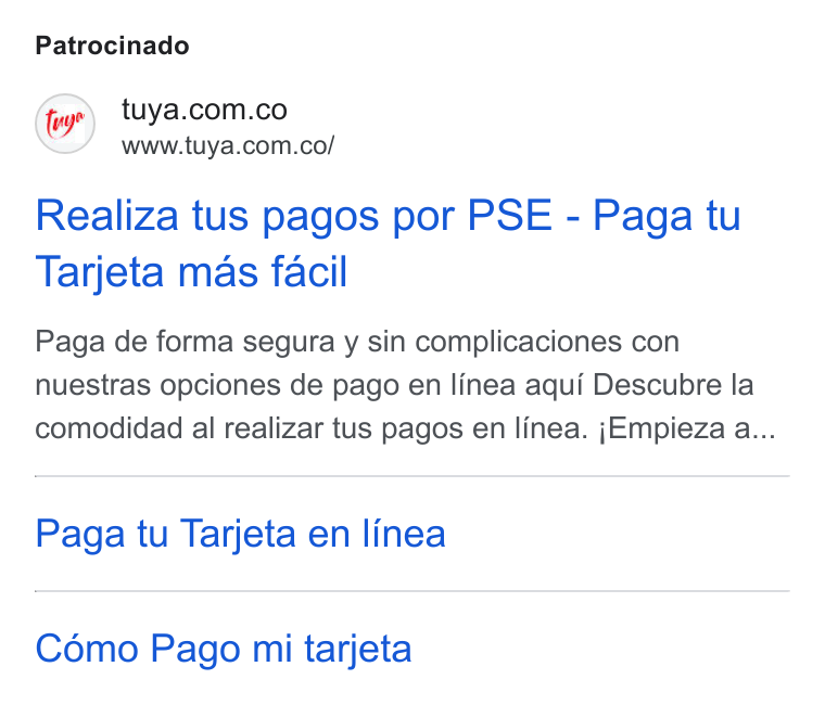Tuya ad on Google Ads: www.tuya.com.co/ Realiza tus pagos por PSE - Paga tu Tarjeta mas facil Paga de forma segura y sin complicaciones con nuestras opciones de pago en linea aqui Descubre la comodidad al realizar tus pagos en linea. j Empieza a... Paga tu Tarjeta en linea Como Pago mi tarjeta