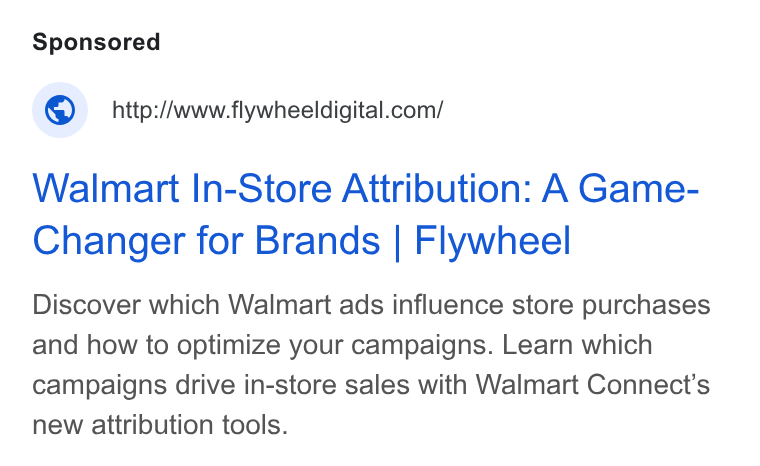 Flywheel ad on Google Ads: Walmart In-Store Attribution: A Game- Changer for Brands | Flywheel Discover which Walmart ads influence store purchases and how to optimize your campaigns. Learn which campaigns drive in-store sales with Walmart Connect’s new attribution tools.