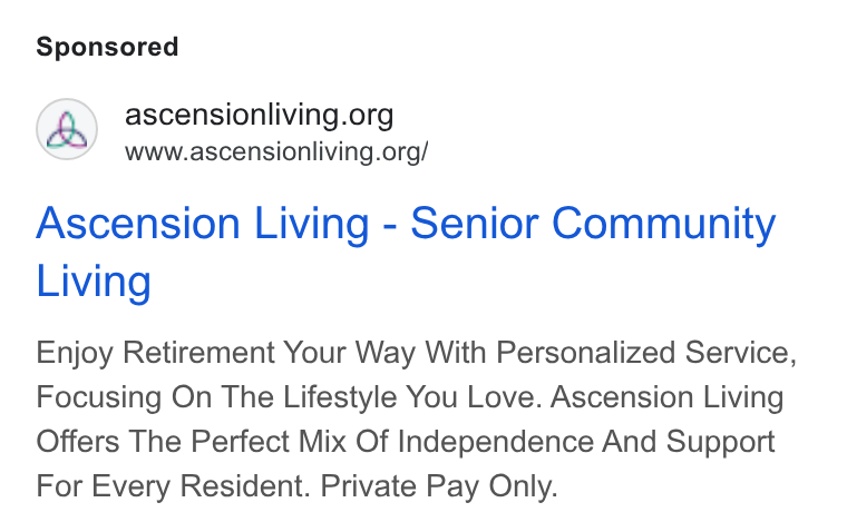 Roobrik ad on Google Ads: www.ascensionliving.org/ Ascension Living - Senior Community Living Enjoy Retirement Your Way With Personalized Service, Focusing On The Lifestyle You Love. Ascension Living Offers The Perfect Mix Of Independence And Support For Every Resident. Private Pay Only.