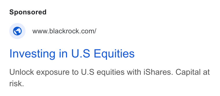 BlackRock ad on Google Ads: Investing in U. S Equities Unlock exposure to U. S equities with i Shares. Capital at risk.