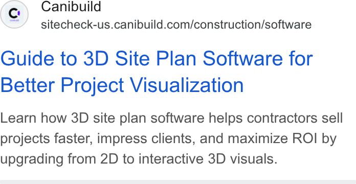 Canibuild ad on Google Ads: Guide to 3D Site Plan Software for Better Project Visualization Learn how 3D site plan software helps contractors sell projects faster, impress clients, and maximize ROI by upgrading from 2D to interactive 3D visuals.