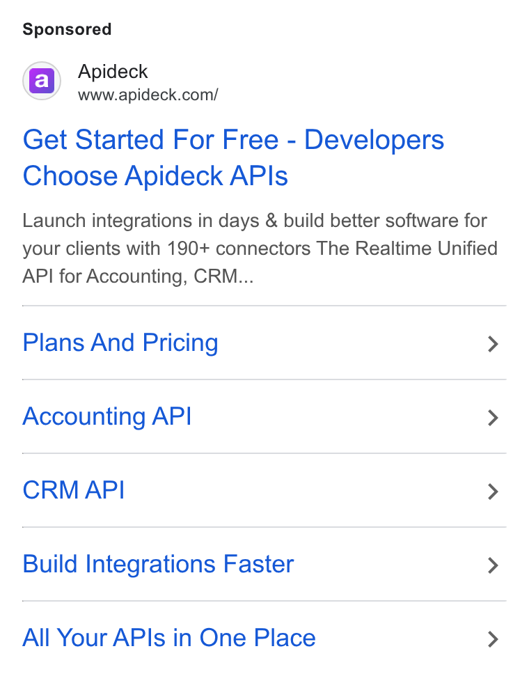 Apideck ad on Google Ads: Get Started For Free - Developers Choose Apideck APIs Launch integrations in days & build better software for your clients with 190+ connectors The Realtime Unified API for Accounting, CRM... Plans And Pricing > Accounting API > CRM API > Build Integrations Faster > All Your APIs in One Place >
