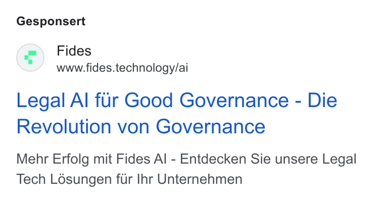 Fides ad on Google Ads: Gesponsert Fides www.fides.technology/ai Legal Al fur Good Governance - Die Revolution von Governance Mehr Erfolg mit Fides Al - Entdecken Sie unsere Legal Tech Losungen fur Ihr Unternehmen