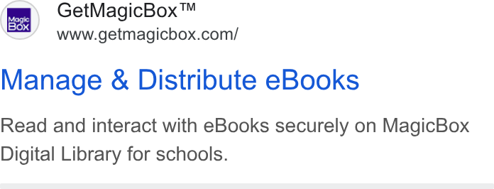MagicBox ad on Google Ads: Get Magic Box™ Manage & Distribute e Books Read and interact with e Books securely on Magic Box Digital Library for schools.