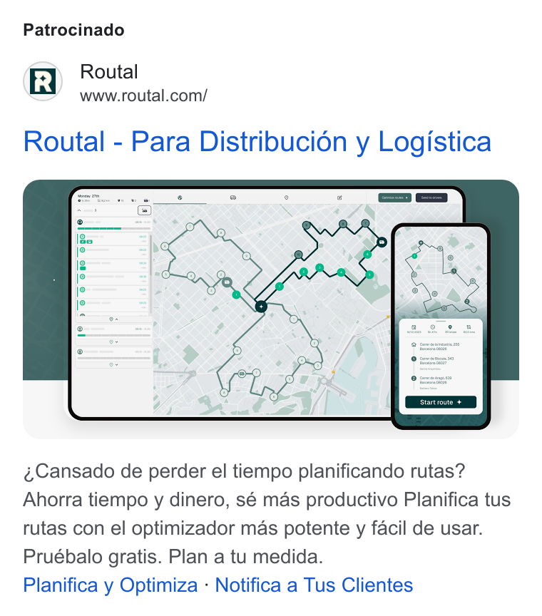 Routal ad on Google Ads: Patrocinado Routal - Para Distribucién y Logistica Cansado de perder el tiempo planificando rutas? Ahorra tiempo y dinero, sé mas productivo Planifica tus rutas con el optimizador mas potente y facil de usar. Pruébalo gratis. Plan a tu medida. Planifica y Optimiza - Notifica a Tus Clientes