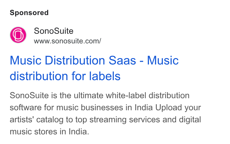 SonoSuite ad on Google Ads: Music Distribution Saas - Music distribution for labels Sono Suite is the ultimate white-label distribution software for music businesses in India Upload your artists' catalog to top streaming services and digital music stores in India.