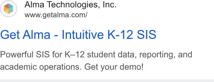 Alma ad on Google Ads: Get Alma - Intuitive K-12 SIS Powerful SIS for K-12 student data, reporting, and academic operations. Get your demo!