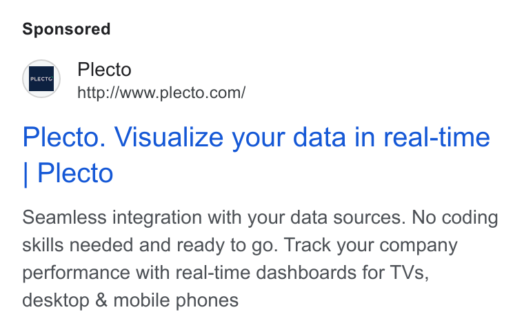 Plecto ad on Google Ads: Plecto. Visualize your data in real-time Plecto Seamless integration with your data sources. No coding skills needed and ready to go. Track your company performance with real-time dashboards for TVs, desktop & mobile phones