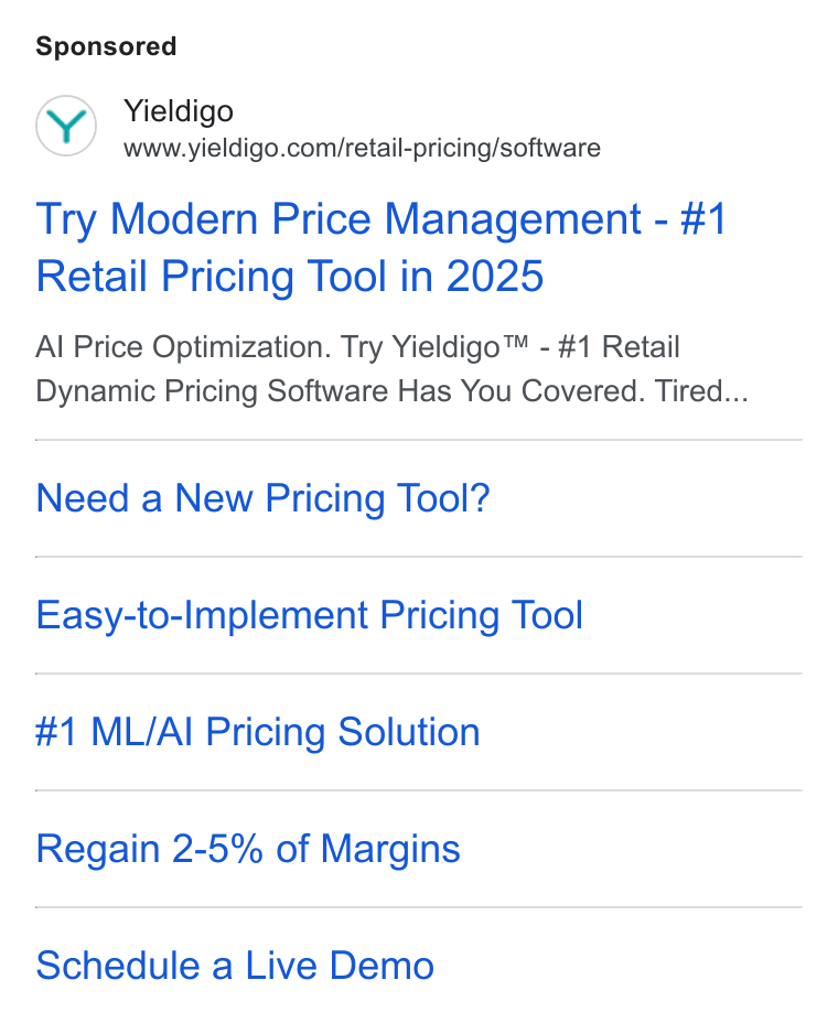 Yieldigo ad on Google Ads: Try Modern Price Management - #1 Retail Pricing Tool in 2025 Al Price Optimization. Try Yieldigo™ - #1 Retail Dynamic Pricing Software Has You Covered. Tired... Need a New Pricing Tool? Easy-to-Implement Pricing Tool #1 ML/AI Pricing Solution Regain 2-5% of Margins Schedule a Live Demo