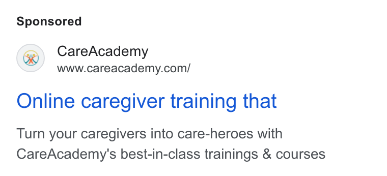 CareAcademy ad on Google Ads: Online caregiver training that Turn your caregivers into care-heroes with Care Academy's best-in-class trainings & courses