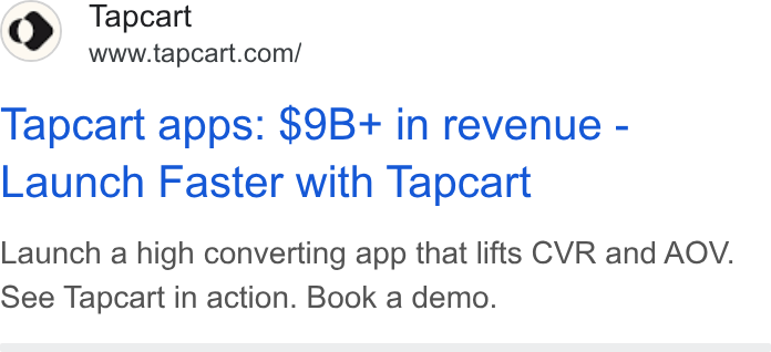 Tapcart ad on Google Ads: Tapcart apps: $9B+ in revenue - Launch Faster with Tapcart Launch a high converting app that lifts CVR and AOV. See Tapcart in action. Book a demo.