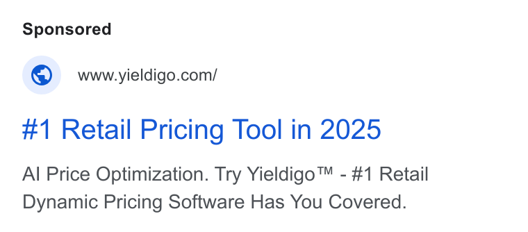 Yieldigo ad on Google Ads: #1 Retail Pricing Tool in 2025 Al Price Optimization. Try Yieldigo™ - #1 Retail Dynamic Pricing Software Has You Covered.