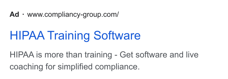 Compliancy Group ad on Google Ads: HIPAA Training Software HIPAA is more than training - Get software and live coaching for simplified compliance.