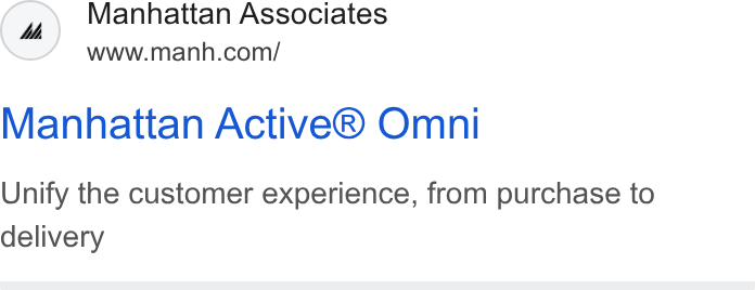 Manhattan Associates ad on Google Ads: Manhattan Active® Omni Unify the customer experience, from purchase to delivery