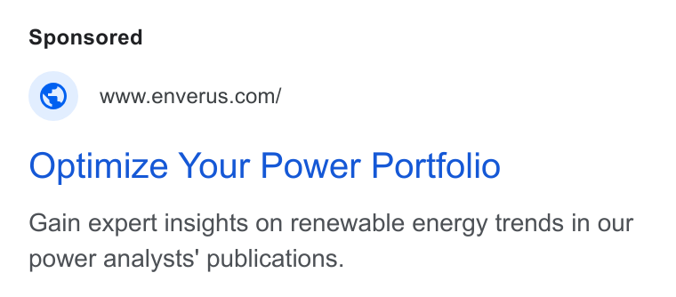 Enverus ad on Google Ads: Optimize Your Power Portfolio Gain expert insights on renewable energy trends in our power analysts’ publications.