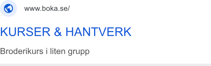 Boka.se ad on Google Ads: KURSER & HANTVERK Broderikurs i liten grupp