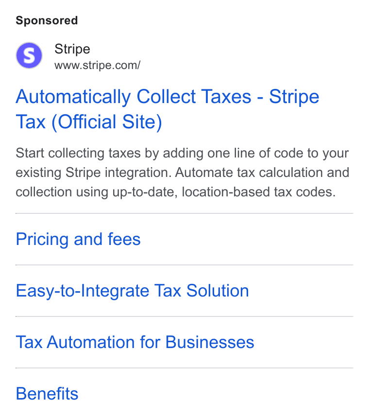 Bridge ad on Google Ads: Automatically Collect Taxes - Stripe Tax (Official Site) Start collecting taxes by adding one line of code to your existing Stripe integration. Automate tax calculation and collection using up-to-date, location-based tax codes. Pricing and fees Easy-to-Integrate Tax Solution Tax Automation for Businesses Benefits