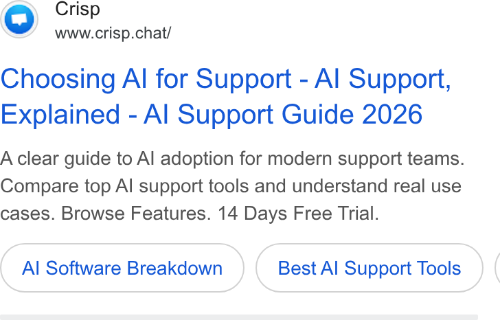 Crisp ad on Google Ads: Crisp www.crisp.chat/ Choosing Al for Support - Al Support, Explained - Al Support Guide 2026 A clear guide to Al adoption for modern support teams. Compare top Al support tools and understand real use cases. Browse Features. 14 Days Free Trial. Al Software Breakdown Best Al Support Tools (