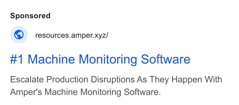 Amper Technologies ad on Google Ads: © © resources.amper.xyz/ #1 Machine Monitoring Software Escalate Production Disruptions As They Happen With Amper's Machine Monitoring Software.
