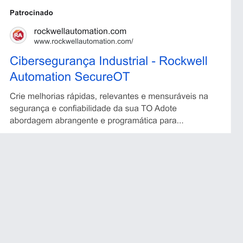 Rockwell Automation ad on Google Ads: www.rockwellautomation.com/ Ciberseguranga Industrial - Rockwell Automation Secure OT Crie melhorias rapidas, relevantes e mensuraveis na seguranga e confiabilidade da sua TO Adote abordagem abrangente e programatica para...