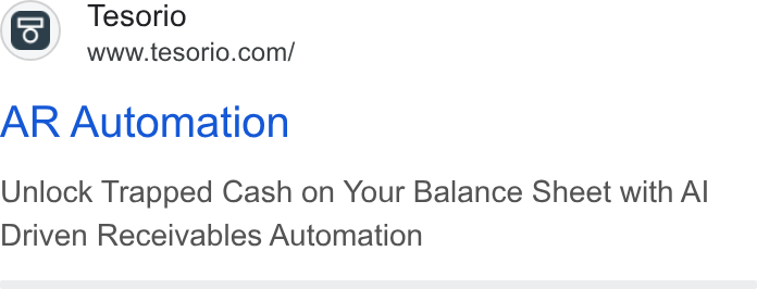 Tesorio ad on Google Ads: AR Automation Unlock Trapped Cash on Your Balance Sheet with Al Driven Receivables Automation