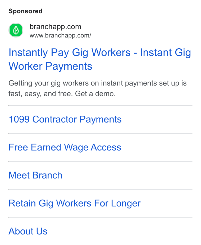 Branch ad on Google Ads: www.branchapp.com/ Instantly Pay Gig Workers - Instant Gig Worker Payments Getting your gig workers on instant payments set up is fast, easy, and free. Get a demo. 1099 Contractor Payments Free Earned Wage Access Meet Branch Retain Gig Workers For Longer About Us