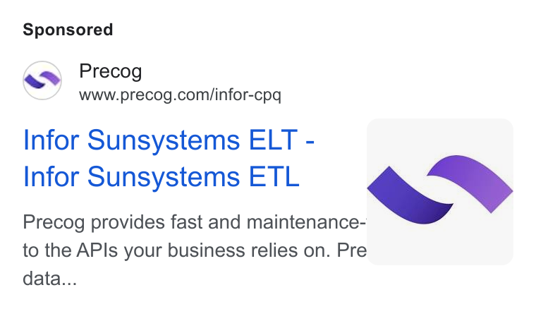 Precog ad on Google Ads: Infor Sunsystems ELT - Infor Sunsystems ETL Precog provides fast and — = to the APIs your business relies on. Pre data...