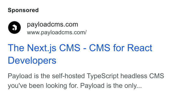 Payload ad on Google Ads: www.payloadcms.com/ The Next.js CMS - CMS for React Developers Payload is the self-hosted Type Script headless CMS you've been looking for. Payload is the only...