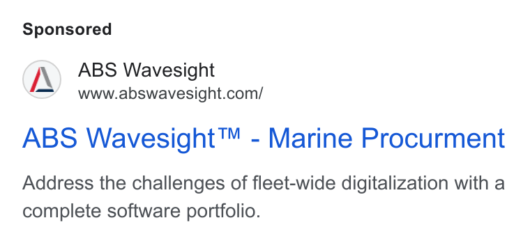 ABS Wavesight ad on Google Ads: ABS Wavesight™ - Marine Procurment Address the challenges of fleet-wide digitalization with a complete software portfolio.